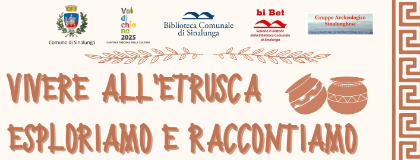 “Vivere all'Etrusca': un viaggio nel tempo per esplorare e raccontare l'epoca etrusca “Vivere all'Etrusca': un viaggio nel tempo per esplorare e raccontare l'epoca etrusca
